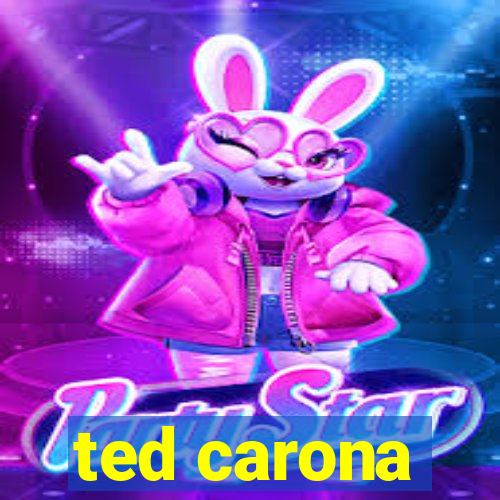 ted carona